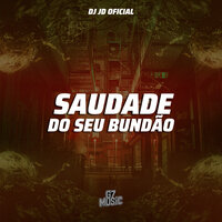 Saudade do Seu Bundão - DJ JD OFICIAL