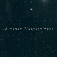 Rainy Universe - Sleepy Mood