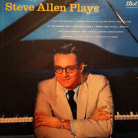 I Can't Get Started/Deep Purple/Easy To Love/Make Believe/A Pretty Girl Is Like A Melody/Over The Rainbow/Remember/My Melancholy Baby/Always In My Heart/Always/ For All We Know/As Time Goes By/Why Was I Born/Harbor Lights - Steve Allen