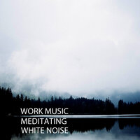 Sensational Water Sound - Concentration Music for Work & Focus & Study Playlist