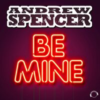 Be Mine - Andrew Spencer