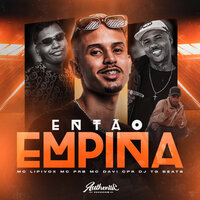 Então Empina - Dj Tg Beats & Mc Lipivox & MC Davi Cpr & MC PRB