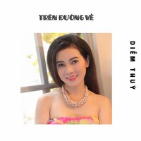 Quen Nhau Trên Đường Về - Diễm Thùy