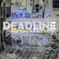 Deadline - Septimo & Kazal