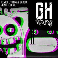 Just Tell Me - Elvice & Thomas Garcia