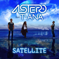 Satellite - ASTERO & Tiana