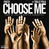 Choose Me - Phesy & Trilly Polk