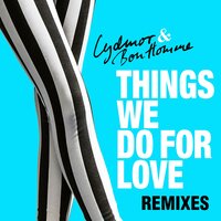 Things We Do for Love - Lydmor & Bon Homme & Deo & Z-Man