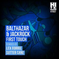 First Touch - Balthazar & JackRock & JackRock & Sutter Cane