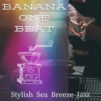 Coffee at the Morning - Banana One Beat