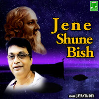 Jene Shune Bish - Jayanta Dey