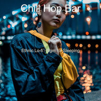Ethnic Lo-fi - Bgm for Sleeping - Chill Hop Bar