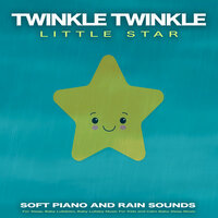 Soft Rain Sounds So Baby Can Sleep - Baby Sleep Music & Twinkle Twinkle Little Star & Sleep Baby Sleep