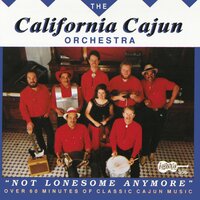 Not Lonesome Anymore - California Cajun Orchestra