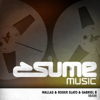 Miami - Wallas & Roger Slato & Gabriel B