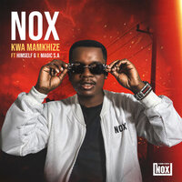Kwa MaMkhize - Nox & Himself G & Magic SA