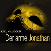 Der arme Jonathan: Act I - " Ich bin der arme Jonathan (Jonathan) " - Anneliese Rothenberger & Karl Friedrich & Das Hamburger Rundfunkorchester & Wilhelm Stephan & Otto Albrecht & Rupert Glawitsch