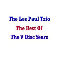 It's Only A Paper Moon - Les Paul Trio