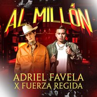 Al Millón - Adriel Favela & Fuerza Regida
