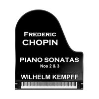 Sonata No 2 in B Flat Minor Op 35 I. Grave - Doppio movimento - Вильгельм Кемпф & Фридерик Шопен