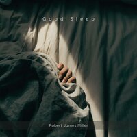Deep Sleep's Gentle Embrace - Robert James Miller