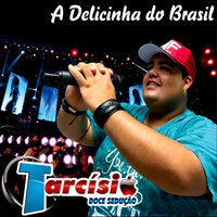 Quem Te Amou Foi Eu - Tarcísio Doce Sedução