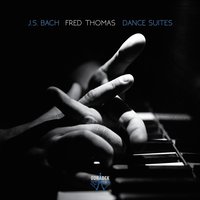 English Suite No. 1 in A Major, BWV 806: I. Prelude - Fred Thomas & Johann Sebastian Bach