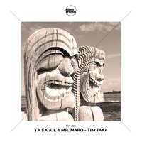 Tiki Taka - T.a.f.k.a.t. & Mr. Maro