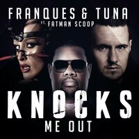 Knocks Me Out - Franques & Tuna & Fatman Scoop