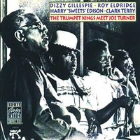 I Know You Love Me Baby - Dizzy Gillespie & Roy Eldridge & Harry "Sweets" Edison & Clark Terry