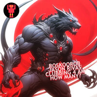How Many? - Roskoorob & Jason Rivas & Clubbing 4 AM