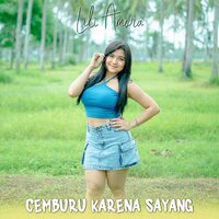 Cemburu Karena Sayang - Lili Amora
