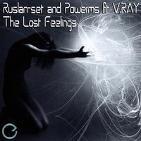 The Lost Feelings - Ruslan-set & Powerms & V. Ray & Amplesso