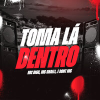 Toma Lá Dentro - MC Digu & mc ghaell & Dont MC & Gree Cassua