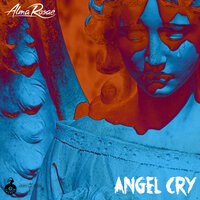 Angel Cry - Alma Rosae