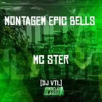 Montagem Epic Bells - MC Stér & Dj Vtl