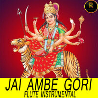 JAI AMBE GORI FLUTE - Ajay Prasanna