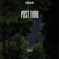 Past Time - Dieez