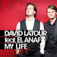 My Life - David Latour & El Anaf