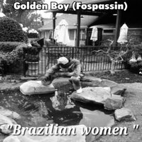 Brazilian Women - Golden Boy (Fospassin)