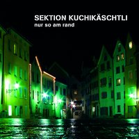 Lösigsvorschläg - Sektion Kuchikäschtli feat. Gimma & Breitbild & Sektion Kuchikäschtli & Gimma & Breitbild