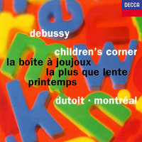 Debussy: La Boîte à joujoux, L.128 - Deuxième Tableau - Orchestre Symphonique De Montreal & Charles Dutoit & Claude Debussy