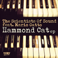 Hammond Cat - Mario Gatto & The Scientists Of Sound & The Scientists of Sound a.k.a. Roberto Reale & Fabio Giunta