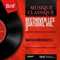 String Quartet No. 13 in B-Flat Major, Op. 130: VI. Finale. Allegro - Zoltán Székely & Denes Koromzay & Alexandre Moszkowsky & Vilmos Palotai & Magyar Vonósnégyes, Zoltán Székely, Alexandre Moszkowsky, Denes Koromzay, Vilmos Palotai & Magyar Vonósnégyes & Ludwig van Beethoven