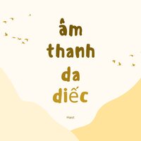 Âm Thanh Da Diếc - Hast