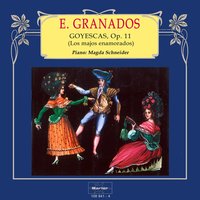 Piano Suite Goyescas, Op. 11: No. 3, El fandango de candil - Magda Schneider & Энрике Гранадос