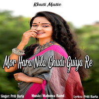 Mor Hara Nila Chudi Guiya Re - Priti Barla
