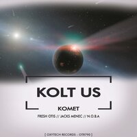 Komet - Kolt Us & Fresh Otis