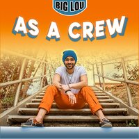 As A Crew - Big Lou