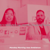 Smart Moods for The Mondays - Monday Morning Jazz Ambience